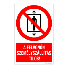 ZSONA DEKOR A felvonón személyszállítás tilos! Öntapadós matrica 320x500 mm információs címke