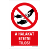 ZSONA DEKOR A halakat etetni tilos! Alumínium tábla 160x250 mm