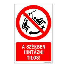 ZSONA DEKOR A székben hintázni tilos! Alumínium tábla 100x160 mm információs címke