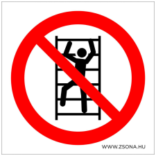 ZSONA DEKOR Állványra felmászni tilos! Öntapadós matrica 100x100 mm információs címke