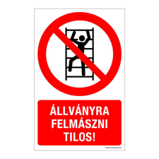 ZSONA DEKOR Állványra felmászni tilos! Öntapadós matrica 160x100 mm információs címke