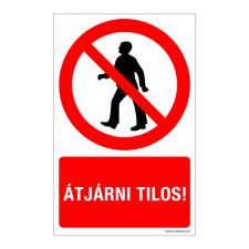 ZSONA DEKOR Átjárni tilos! Műanyag tábla 320x500 mm információs címke