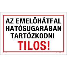 ZSONA DEKOR Az emelőhátfal hatósugarában tartózkodni tilos! Műanyag tábla 320x500 mm információs címke