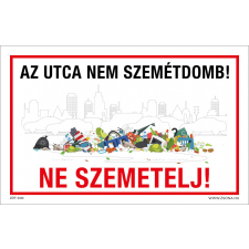 ZSONA DEKOR Az utca nem szemétdomb! Ne szemetelj! Öntapadós matrica 160x250 mm információs címke