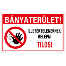 ZSONA DEKOR Bányaterület! Illetékteleneknek belépni tilos! Öntapadós matrica 160x250 mm információs címke