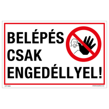 ZSONA DEKOR Belépés csak engedéllyel! Műanyag tábla 320x500 mm információs címke