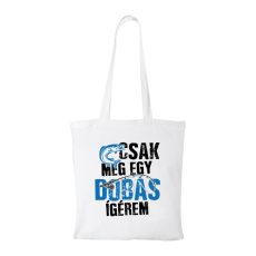 ZSONA DEKOR Csak még egy dobás - Bevásárló táska fehér