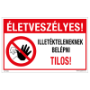 ZSONA DEKOR Életveszélyes! Illetékteleneknek belépni tilos! Műanyag tábla 160x100 mm