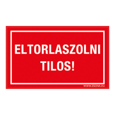 ZSONA DEKOR Eltorlaszolni tilos! Műanyag tábla 250x160 mm információs címke