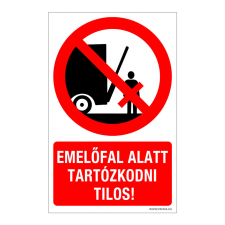 ZSONA DEKOR Emelőfal alatt tartózkodni tilos! Műanyag tábla 100x160 mm információs címke