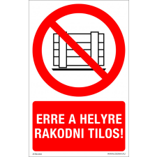 ZSONA DEKOR Erre a helyre rakodni tilos! Alumínium tábla 160x250 mm információs címke