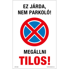 ZSONA DEKOR Ez járda, nem parkoló! Megállni tilos! Műanyag tábla 160x250 mm információs címke