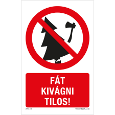 ZSONA DEKOR Fát kivágni tilos! Öntapadós matrica 160x250 mm információs címke
