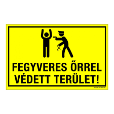 ZSONA DEKOR Fegyveres őrrel védett terület Műanyag tábla 320x500 mm információs címke