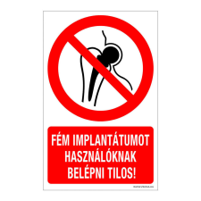 ZSONA DEKOR Fém implantátumot használóknak belépni tilos! Öntapadós matrica 160x100 mm információs címke