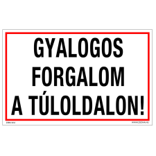 ZSONA DEKOR Gyalogos forgalom a túloldalon! Alumínium tábla 100x160 mm információs címke