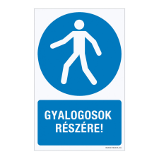 ZSONA DEKOR Gyalogosok részére! Műanyag tábla 320x500 mm információs címke