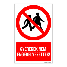 ZSONA DEKOR Gyerekek nem engedélyezettek! Öntapadós matrica 320x500 mm információs címke
