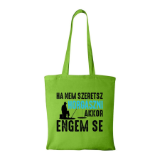 ZSONA DEKOR Ha nem szeretsz horgászni - Bevásárló táska zöld kézitáska és bőrönd