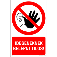 ZSONA DEKOR Idegeneknek belépni tilos! Öntapadós matrica 160x250 mm információs címke