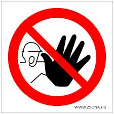 ZSONA DEKOR Illetékteleneknek belépni tilos! Műanyag tábla 200x200 mm információs címke