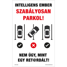 ZSONA DEKOR Intelligens ember szabályosan parkol! Műanyag tábla 160x100 mm információs címke