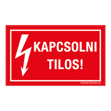 ZSONA DEKOR Kapcsolni tilos ! Műanyag tábla 160x250 mm információs címke