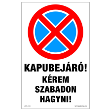 ZSONA DEKOR Kapubejáró! Kérem szabadon hagyni! Alumínium tábla 160x250 mm információs címke
