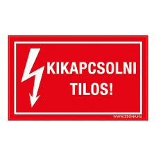 ZSONA DEKOR Kikapcsolni tilos! Öntapadós matrica 320x500 mm információs címke
