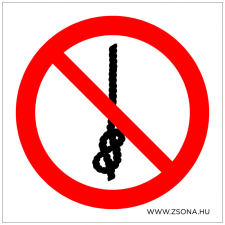 ZSONA DEKOR Kötélre csomót kötni tilos! Öntapadós matrica 150x150 mm információs címke