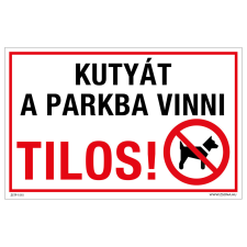 ZSONA DEKOR Kutyát a parkba vinni tilos! Műanyag tábla 160x250 mm információs címke