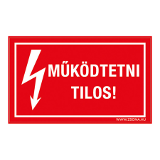 ZSONA DEKOR Működtetni tilos! Műanyag tábla 160x250 mm információs címke
