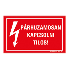 ZSONA DEKOR Párhuzamosan kapcsolni tilos! Öntapadós matrica 320x500 mm információs címke