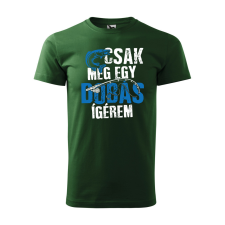 ZSONA DEKOR Póló Csak még egy dobás mintával - Zöld XL méretben egyedi ajándék