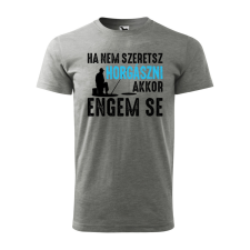 ZSONA DEKOR Póló Ha nem szeretsz horgászni mintával - Szürke S méretben egyedi ajándék