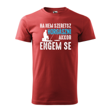 ZSONA DEKOR Póló Ha nem szeretsz horgászni mintával - Terrakotta M méretben egyedi ajándék