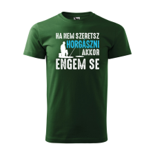 ZSONA DEKOR Póló Ha nem szeretsz horgászni mintával - Zöld M méretben egyedi ajándék