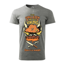 ZSONA DEKOR Póló Úgy grillezek mint egy viking mintával - Szürke L méretben egyedi ajándék