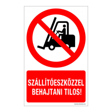 ZSONA DEKOR Szállítóeszközzel behajtani tilos! Műanyag tábla 160x250 mm információs címke