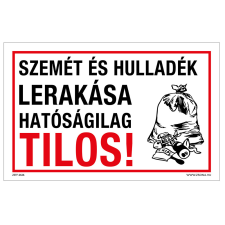 ZSONA DEKOR Szemét és hulladék lerakása hatóságilag tilos! Öntapadós matrica 160x250 mm információs címke