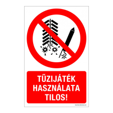ZSONA DEKOR Tűzijáték használata tilos! Öntapadós matrica 320x500 mm információs címke