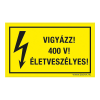 ZSONA DEKOR Vigyázz! 400 V! Életveszélyes! Műanyag tábla 160x250 mm