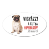 ZSONA DEKOR Vigyázz a kutya harap tábla műanyagból MOPSZ