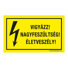 ZSONA DEKOR Vigyázz! Nagyfeszültség! Életveszély! Öntapadós matrica 320x500 mm információs címke