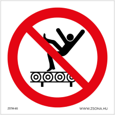 Zsona Szállítószalagra felmászni tilos! Műanyag tábla 100x100 mm információs címke