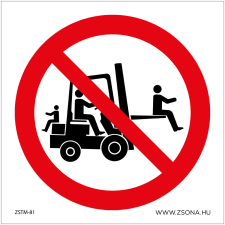 Zsona Targoncán utazni tilos! Műanyag tábla 100x100 mm információs címke