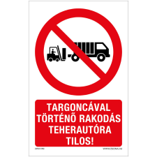 Zsona Targoncával történő rakodás teherautóra tilos Műanyag tábla 250x160 mm információs címke