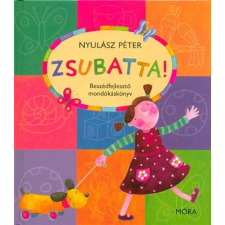  Zsubatta! /Mondókáskönyv (3. kiadás) gyermek- és ifjúsági könyv